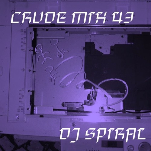 CRUDE MIX I 43 - DJ §PIRAL