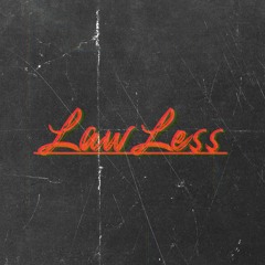 Lawless[Prod. By DevinYouAFool]