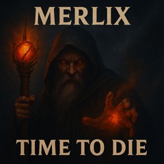 Merlix - Time To Die