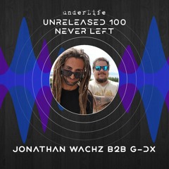 Unreleased 100 By Jonathan Wachz B2B G-DX - Never Left