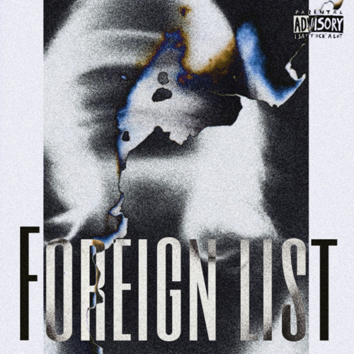 Foreign List (ft. ScottNavvy)