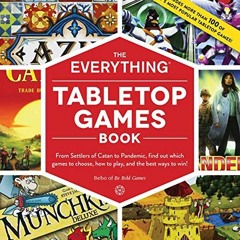 [Read] [KINDLE PDF EBOOK EPUB] The Everything Tabletop Games Book: From Settlers of C