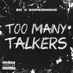 Too Many Talkers (feat. DopeSmoke)