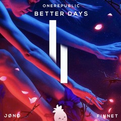 OneRepublic - Better Days (jøno & Finnet Remix)