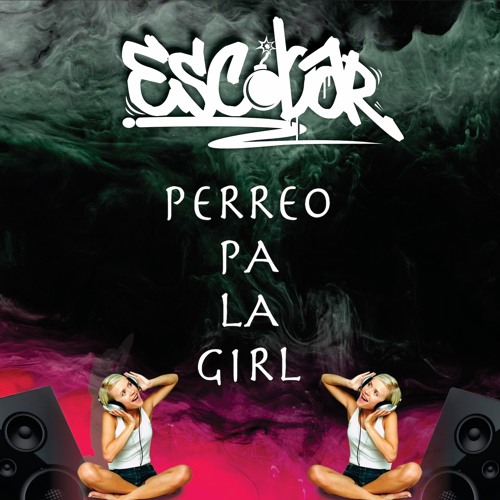 PERREO PA' LA GIRL [TRAKATRA VS CHIVIRIKA] [ESCOBAR] REMIX 2021