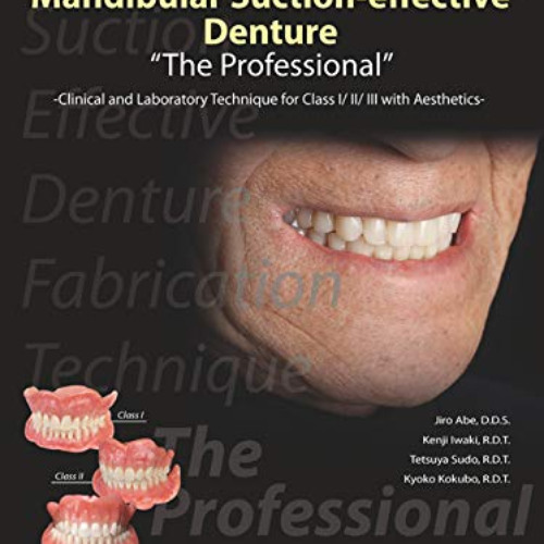 [ACCESS] EPUB 📜 Mandibular Suction-Effective Denture, The Professional, Clinical and
