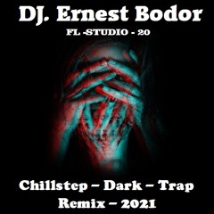 FL Chillstep Dark Trap Remix 2021