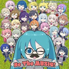 Kinoshita - Be The MUSIC! feat. All Music MIKUdemy一同