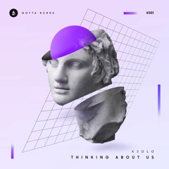X3DLO - Thinking About Us
