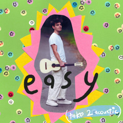 easy (take 2 acoustic)