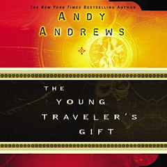 [FREE] EPUB 📑 The Young Traveler's Gift by  Andy Andrews,Andy Andrews,Thomas Nelson