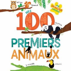 PDF 📖 Mes 100 premiers animaux [100 First Animals] Pdf Ebook