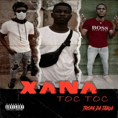 Tropa da tábua - Xana Toc Toc