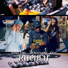 MERCENAIRE x NONO YMD x KILO - KITCHEN