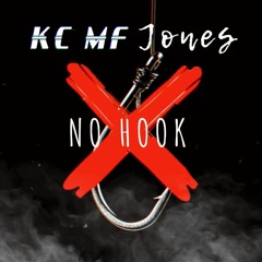 KC MF Jones - No Hook (Freestyle)
