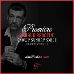 DT:Premiere | Arnaud Rebotini - Snowy Sunday Smile [Blackstrobe]