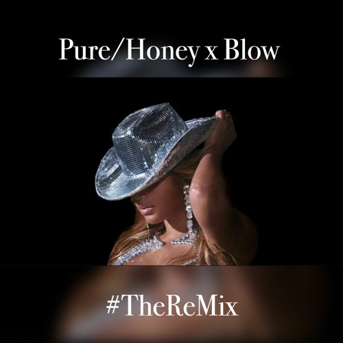 Pure/Honey x Blow #TheReMix (Extended VERSION)