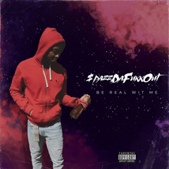 Be Real Wit Me (Prod. By: Grant Dawson)