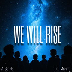 We Will Rise (Feat. DJ Manny)