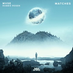 MVSE & Robbie Rosen - Matches
