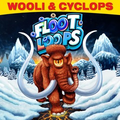 Wooli x Cyclops - Floot Loops