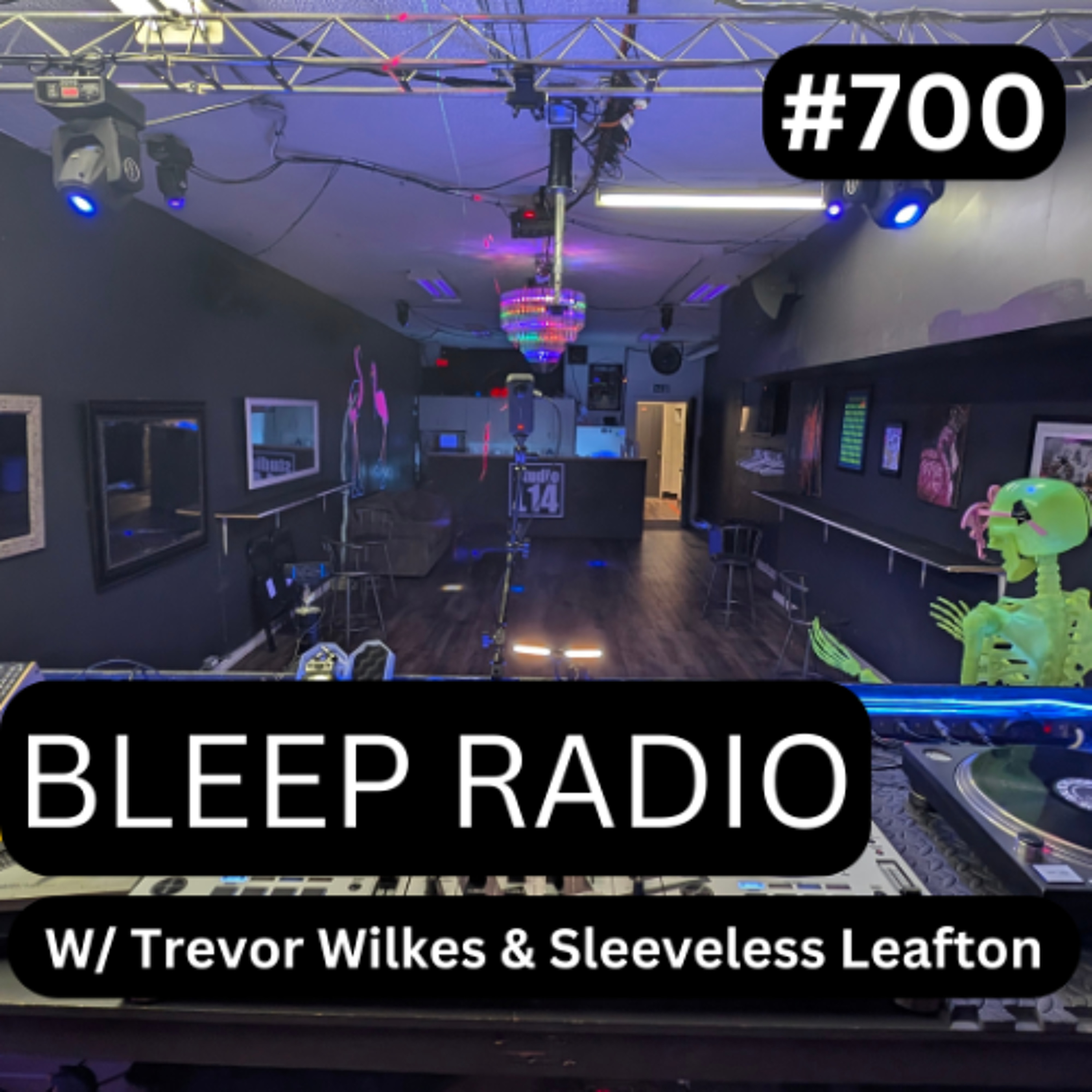 Bleep Radio #700 - Trevor Wilkes & Sleeveless Leafton [That Hurt, Something Different Next Time] episode artwork