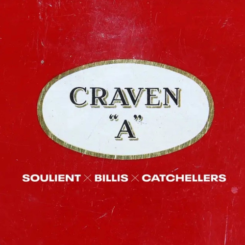 SOULIENT, BILLIS @catchellers - CRAVEN A