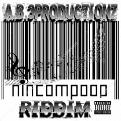 NINCOMPOOP RIDDIM.m4a