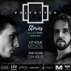 Polyptych Stories [#NoWar Series] | Episode #098 (1h - Michon, 2h - Toni Adler)