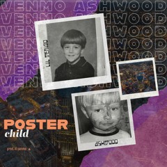 poster child (ft. aShwood) [prod. lilvenmo]