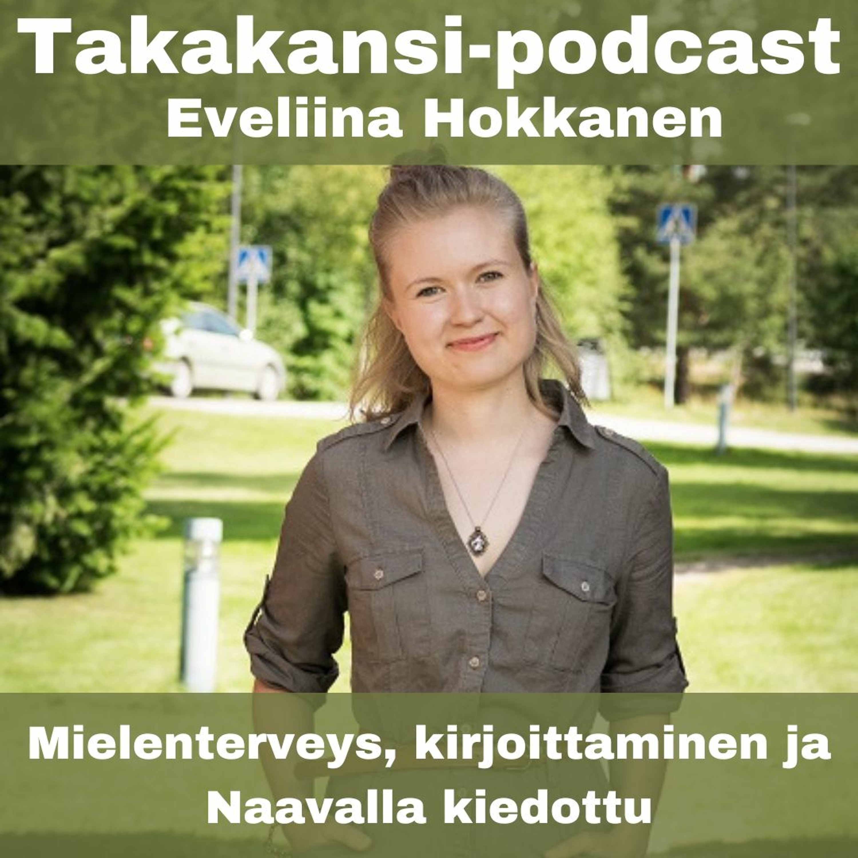 Eveliina Hokkanen - Mielenterveys, kirjoittaminen ja Naavalla kiedottu