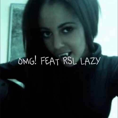 omg! feat rsl lazy