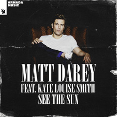 Matt Darey feat. Kate Louise Smith - See The Sun (Aurosonic Remix)