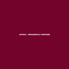 Anteac - Ornamental Purposes