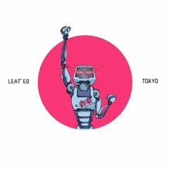 Leat'eq - Tokyo (Yusca Edit)