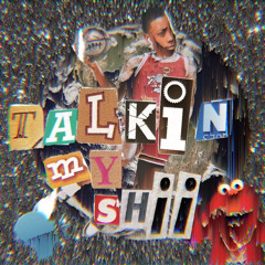 Talkin My Shii