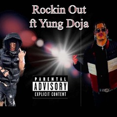 rockin out ft yung doja(prod.jjul1800)