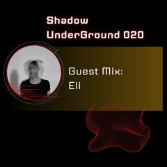 020 - Sounds from the Underground - Guest Mix: Eli
