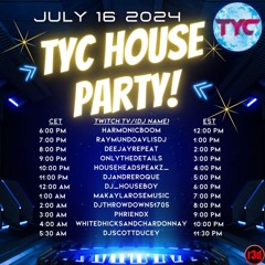 TYC House Party Tuesday RT 7.16.24