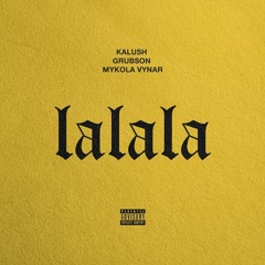 Lalala (спільно з Grubson & Mykola Vynar)