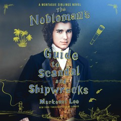 THE NOBLEMAN'S GUIDE TO SCANDAL AND SHIPWRECKS by Mackenzi Lee