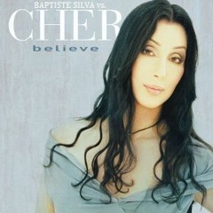 Baptiste Silva Vs. Cher - Believe