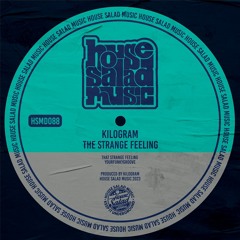 HSMD088 Kilogram - That Strange Feeling  [House Salad Music]