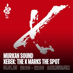 Murkan Sound, Xebek: The X marks the spot - Aaja channel 2 - 07 01 25