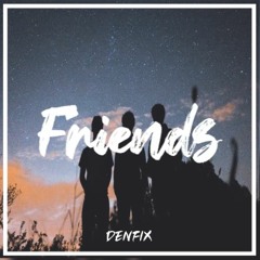 DENFIX - Friends