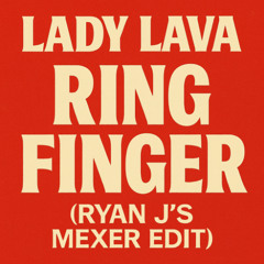Ring Finger (Ryan J's Mexer Edit)