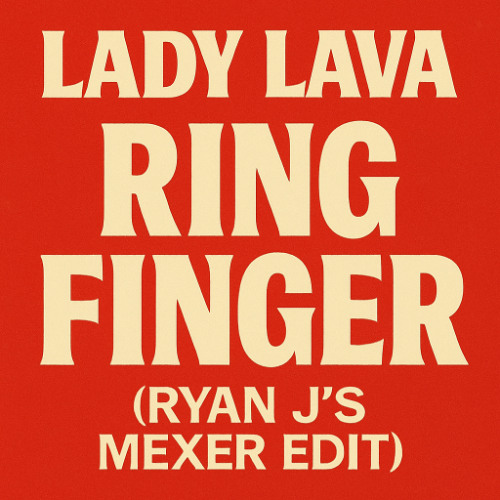 Ring Finger (Ryan J's Mexer Edit)