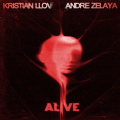 Alive (Kristian Llov & Andre Zelaya Remix)