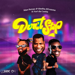 Don´t Stop - Man Renas & AfroZone ft Yuri da Cunha