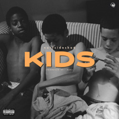KIDS (ft. Norfside Shaé)